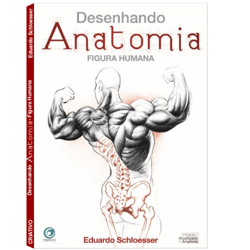Desenhando Anatomia Figura Humana - Eduardo Schloesser