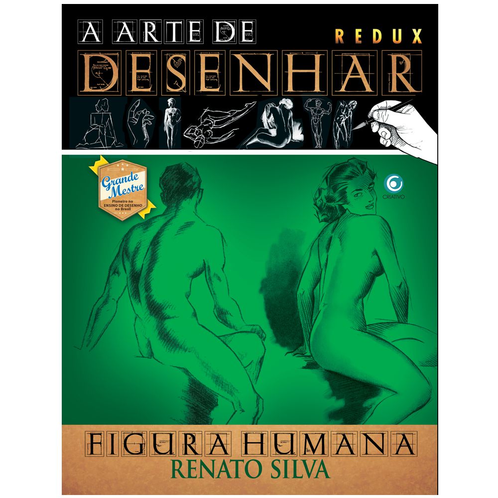 A Arte de Desenhar Figura Humana - Renato Silva