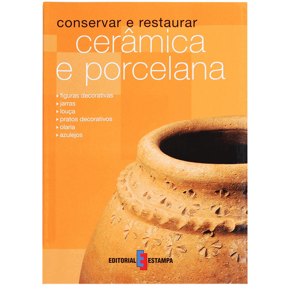 Conservar e Restaurar Cerâmica e Porcelana