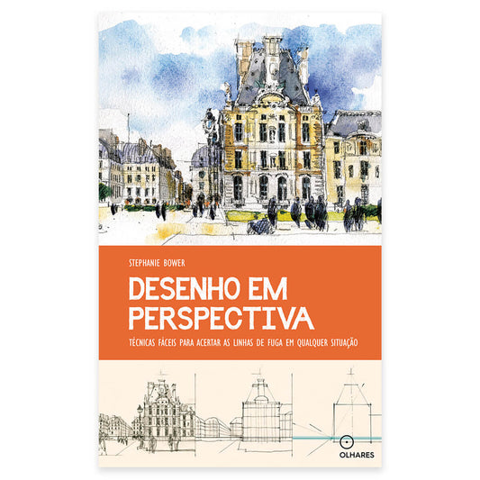 Desenho em Perspectiva Coleção Urban Scketching - Editora Olhares - Stephanie Bower