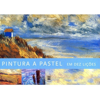 Pintura a Pastel em 10 Lições
